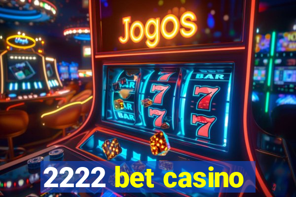 2222 bet casino